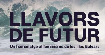«Llavors de Futur», el documental sobre el feminisme a les Balears